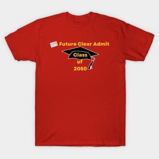 Future Clear Admit Class of 2050 T-Shirt